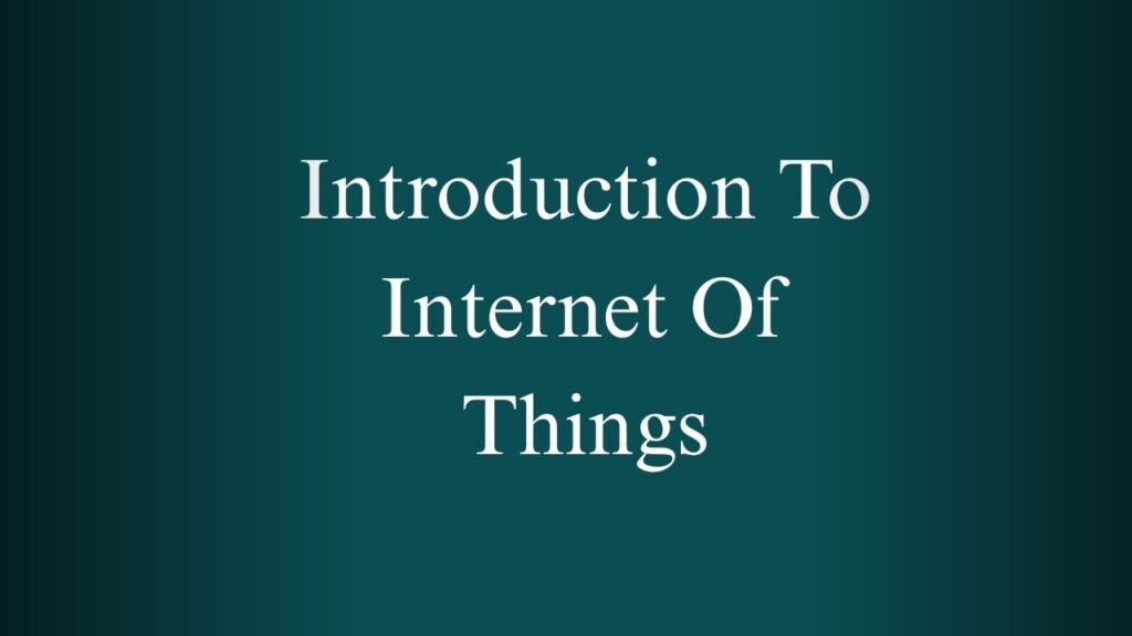 NPTEL Introduction To Internet Of Things Week 1 And 2 Assignment Answers